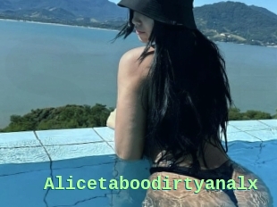 Alicetaboodirtyanalx