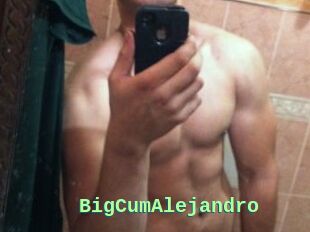 BigCumAlejandro