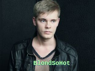 BlondSoHot