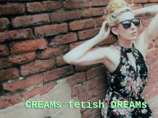 CREAMs_fetish_DREAMs