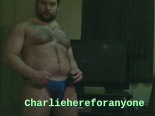 Charliehereforanyone