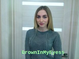 DrownInMyEyess