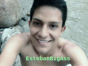 EstebanBigAss
