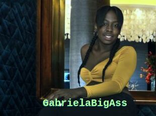 GabrielaBigAss
