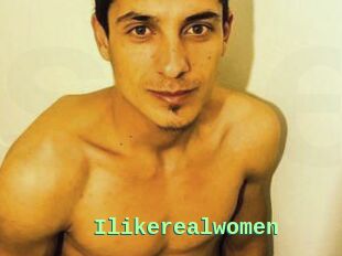 Ilikerealwomen
