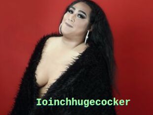 Ioinchhugecocker