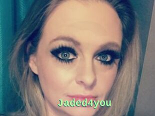 Jaded4you