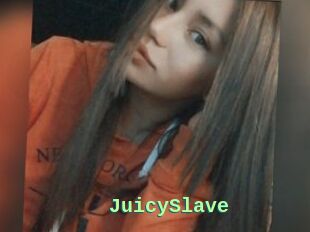 JuicySlave