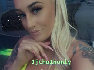Jjtha1nonly