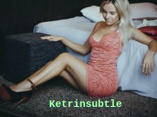 Ketrinsubtle