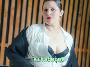 Kikaduque