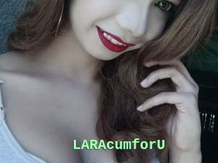 LARAcumforU