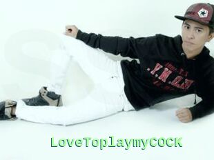 LoveToplaymyCOCK