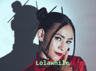 Lolawhile