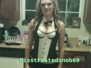 Misstreatedsnob69
