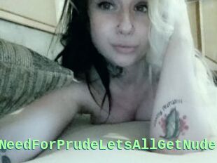 NoNeedForPrudeLetsAllGetNude