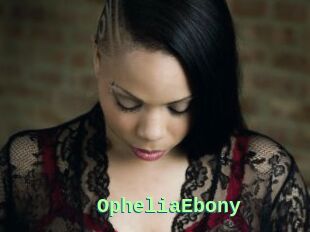 OpheliaEbony