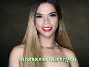 Obsessionwithyou