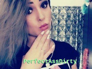 PerfectAssDirty