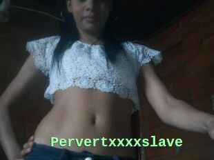 Pervertxxxxslave