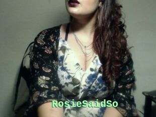 RosieSaidSo
