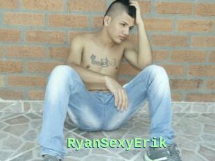 RyanSexyErik