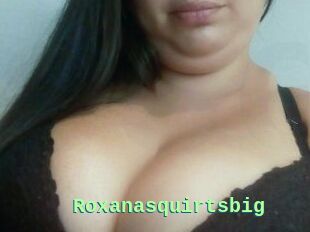 Roxanasquirtsbig