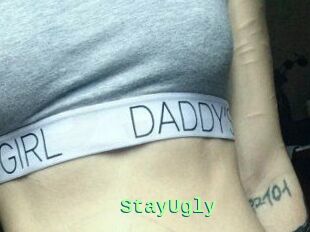 StayUgly