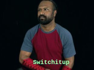 Switchitup