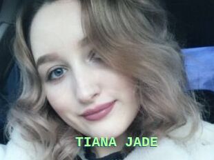TIANA_JADE