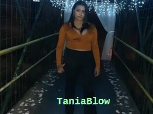 TaniaBlow