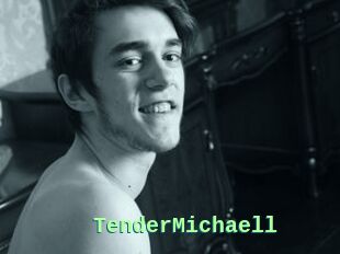 TenderMichaell
