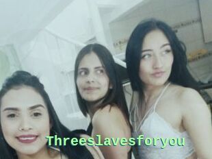 Threeslavesforyou