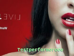Testperformerooo