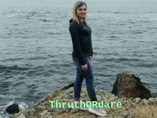 ThruthORdare