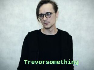 Trevorsomething