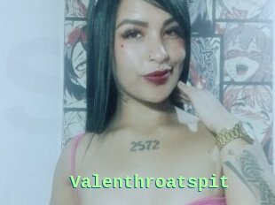 Valenthroatspit
