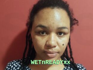 WETnREADYxx